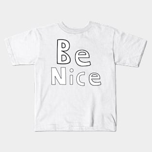 Be Nice Kids T-Shirt